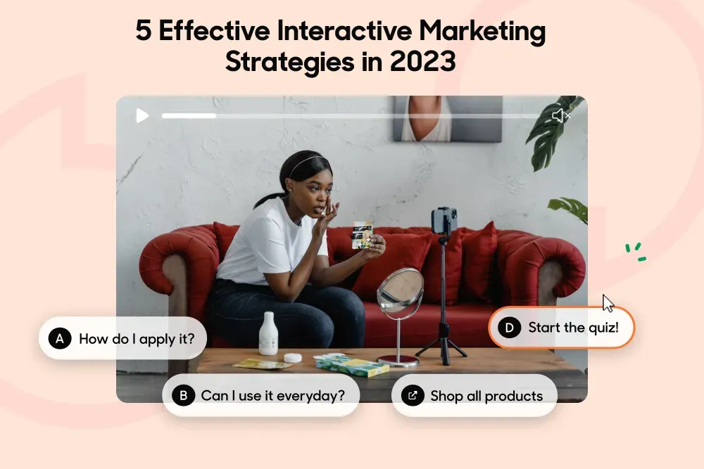 5 Interactive Marketing Strategies to Boost Engagement & Sales