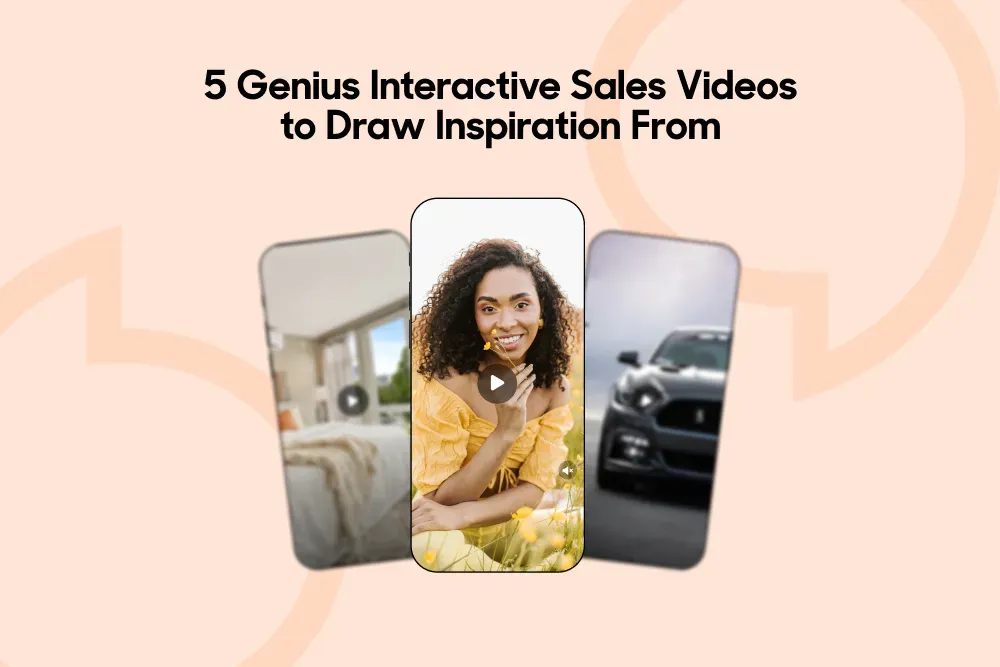 5 Interactive Sales Videos to Inspire Your Next Campaign