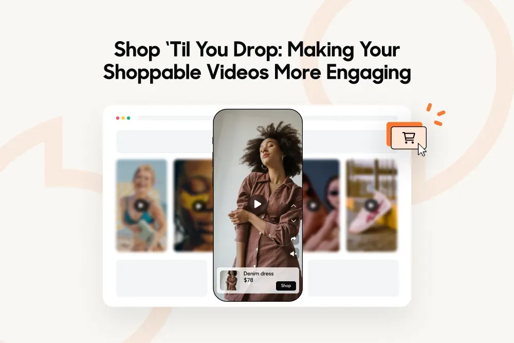 7 Tips to Create Engaging Shoppable Videos